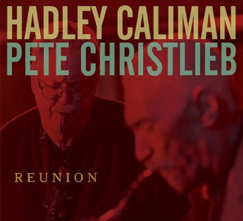 Cover for Caliman,hadley / Christlieb,pete · Reunion (CD) (2010)