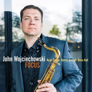 Focus - John Wocjiechowski - Muziek - ORIGIN RECORDS - 0805558269929 - 22 januari 2016