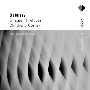 Cover for Benedetti Michelangeli Arturo · Debussy: Images / Preludes / Childrens' Corner (CD) (2002)