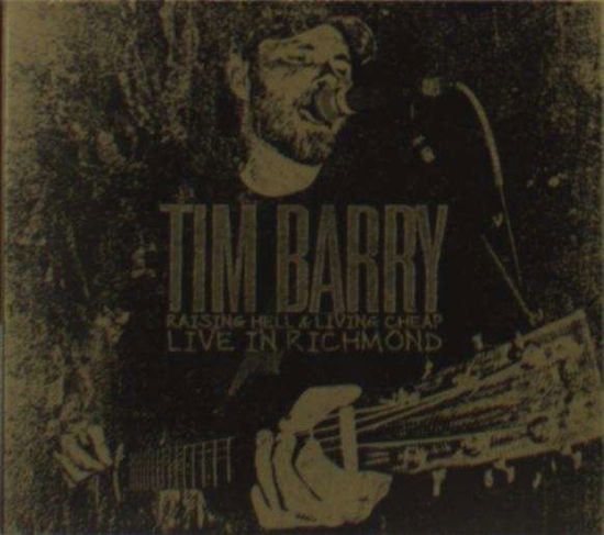 Raising Hell And Living Cheap - Live In Richmond - Tim Barry - Musiikki - CHUNKSAAH - 0809796005929 - tiistai 13. toukokuuta 2014