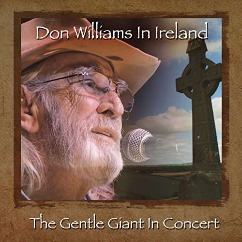 In Ireland - Gentle Giant In Concert - Don Williams - Musiikki - SELF RELEASE - 0819376095929 - perjantai 15. huhtikuuta 2016