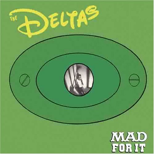 Mad for It - The Deltas - Musik - RAUCOUS RECORDS - 0820680716929 - 1 augusti 2011