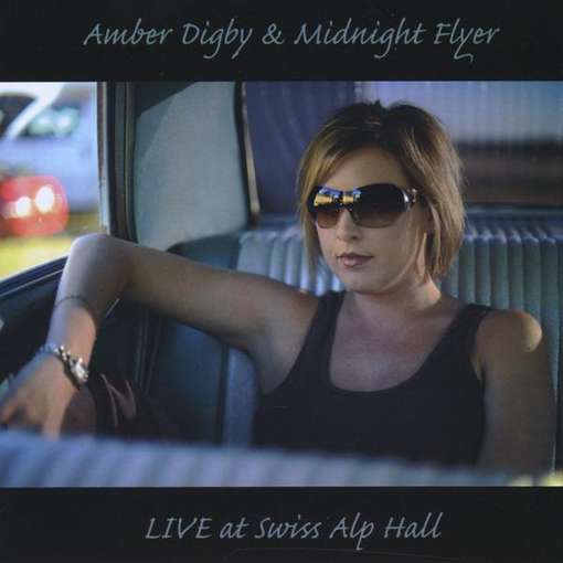 Live at Swiss Alp Hall - Amber Digby & Midnight Flyer - Music - H OT - 0821252415929 - March 29, 2011