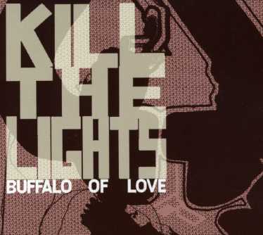 Cover for Kill the Lights · Buffalo of Love (CD) (2007)