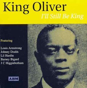 King Oliver · I'll Still Be King (CD) (2003)