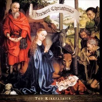 Cover for Ted Kirkpatrick · Ancient Christmas (CD) (2011)