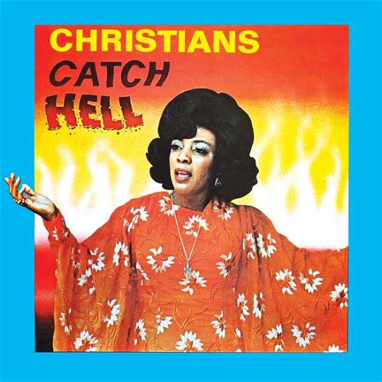 Cover for Christians Catch Hell: Gospel Roots 1976-79 / Var · Christians Catch Hell: Gospel Roots. 1976-79 (CD) (2019)