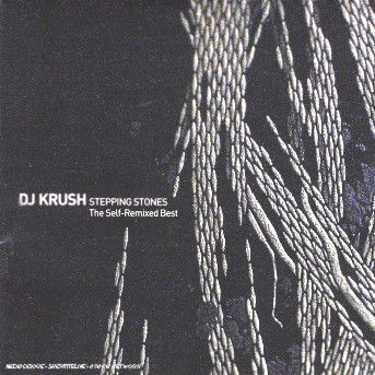 Stepping Stones: the Self Remixed Best - DJ Krush - Musik - EPIC - 0828768267929 - 8. august 2006