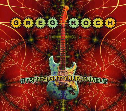 Cover for Greg Koch · Strat's Got Your Tongue (CD) (2012)