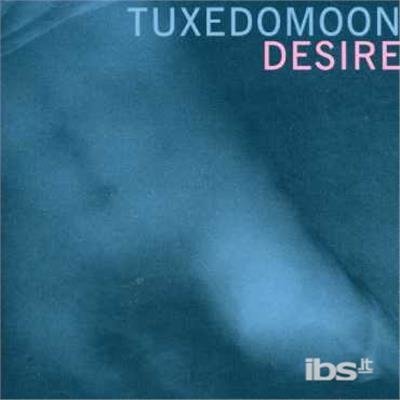 Cover for Tuxedomoon · Tuxedomoon - Desire (CD)