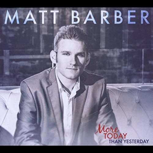 Cover for Matt Barber · More Today Than Yesterday (CD) (2015)