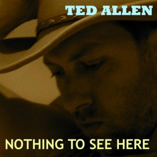 Cover for Ted Allen · Nothing to See Here (CD) (2010)