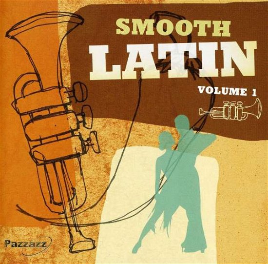 Smooth Latin Vol.1 - V/A - Musikk - PAZZAZZ - 0883717019929 - 6. mars 2006