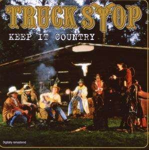 Cover for Truck Stop · Keep It Country (CD) (2008)