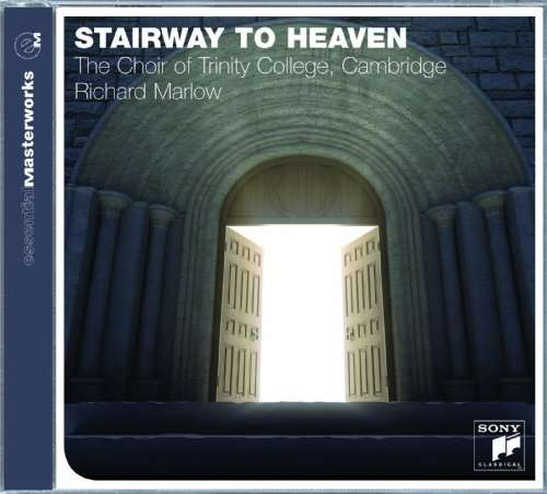 Stairway To Heaven - Choir Of Trinity College Cambridge - Musiikki - SONY CLASSICAL - 0886975320929 - maanantai 29. kesäkuuta 2009