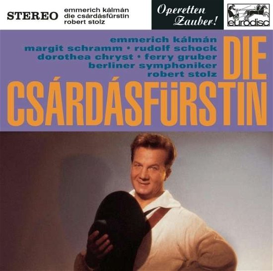 Robert Stolz-kalman: Die Csardasfurstin / Highlights - Robert Stolz - Musik - EURODISC - 0888430335929 - 4. marts 2014