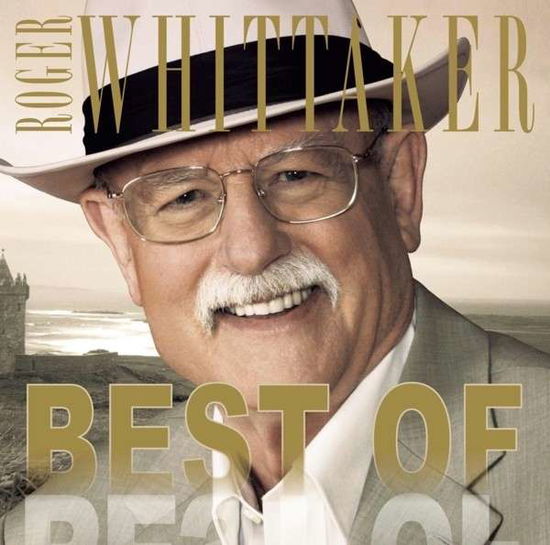 Best of - Roger Whittaker - Musique - SONY - 0888837057929 - 12 avril 2013