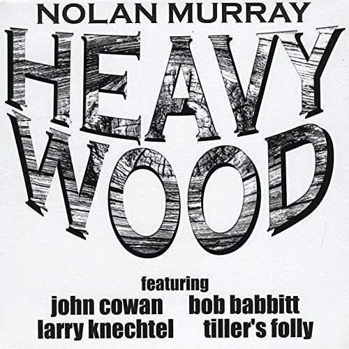 Heavy Wood - Nolan Murray - Muziek - Independent - 0889211429929 - 1 juli 2010