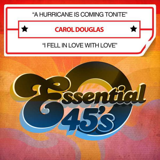 A Hurricane Is Coming Tonite / I Fell In Love With - Carol Douglas - Musik - Essential - 0894232613929 - 10 mars 2017