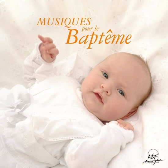 Musiques Pour Le Bapteme / Various - Collectif - Muziek -  - 3560530150929 - 