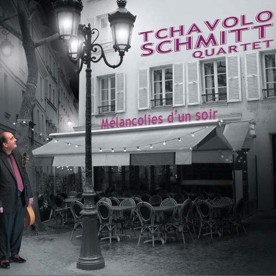 Cover for Tchavolo -Quartet- Schmitt · Melancolies D'un Soir (CD) (2014)