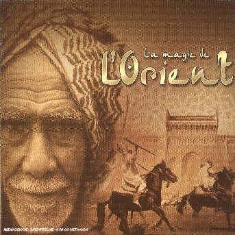 Cover for La Magie De L'orient (CD) [Digipak] (2005)