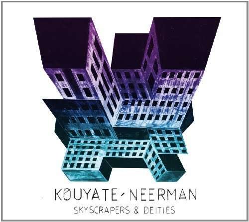 Skyscrapers & Deities - Kouyate-Neerman - Musik - NO FORMAT - 3700426916929 - 14. Oktober 2022