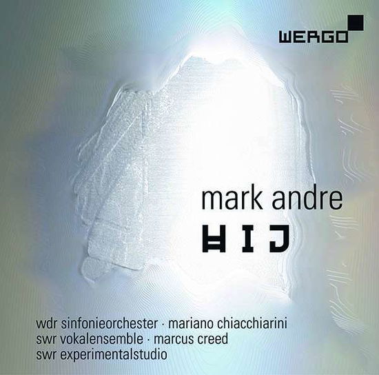 Cover for Andre / Wdr Sinfonieorchester · Mark Andre: Hij (CD) (2019)