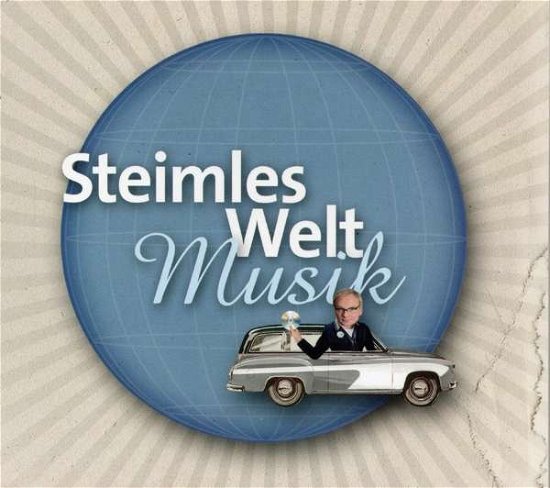 Cover for Uwe Steimle · Steimle:steimles Weltmusik (CD) (2018)