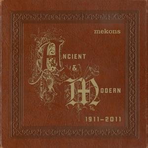 Cover for Mekons · Ancient &amp; Modern 1911-2011 (CD) (2011)