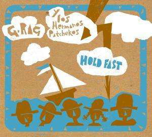 Hold Fast - G.Rag Y Los Hermanos Patchekos - Musik - GUTFEELING - 4250137235929 - 