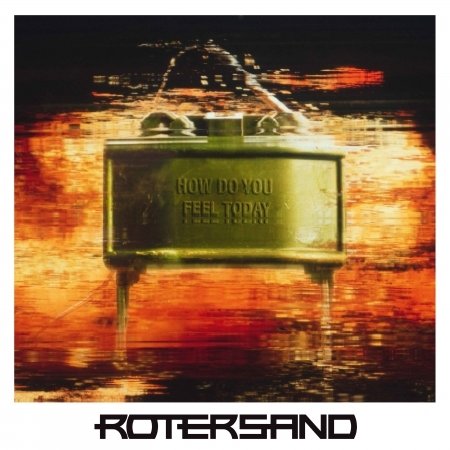 Rotersand · How Do You Feel Today (CD) [Digipak] (2020)