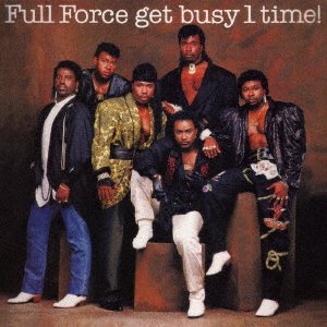 Cover for Full Force · Full Force Get Busy 1 Time ! (CD) [Japan Import edition] (2016)