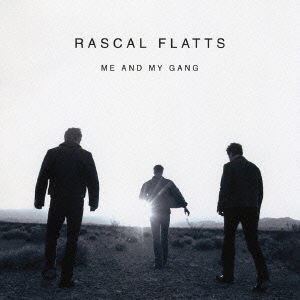 Me & My Gang + 2 - Rascal Flatts - Musique - AVEX - 4945817530929 - 11 octobre 2006