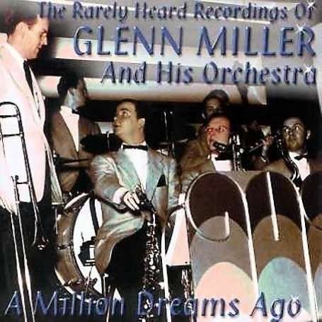 Cover for Glenn -Orchestra- Miller · A Million Dreams Ago (CD) (2006)