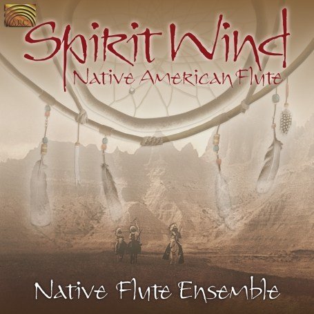 Cover for Native Flute Ensemble · Spirit Wind-Native American Flute (CD) (2007)