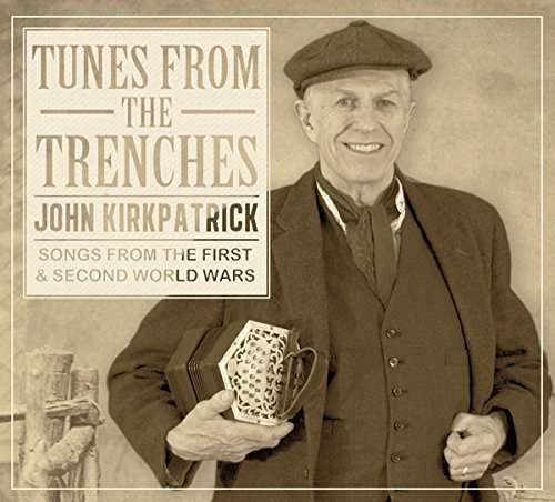 Tunes From The Trenches - John Kirkpatrick - Musiikki - FLEDGLIN - 5020393309929 - torstai 1. lokakuuta 2015