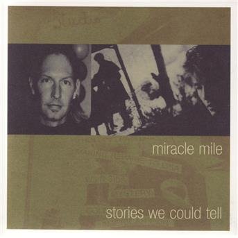 Stories We Could Tell - Miracle Mile - Musiikki - MIRACLE - 5021449870929 - maanantai 9. elokuuta 2004