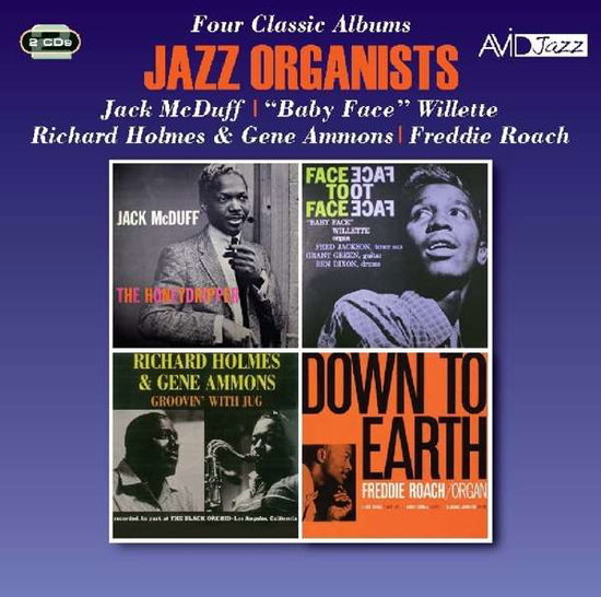 Jack Mcduff / Baby Face Willette / Richard Holmes & Gene Ammons / Freddie Roach · Jazz Organists - Four Classic Albums (The Honey Dripper / Face To Face / Groovin With Jug / Down To Earth) (CD) (2018)