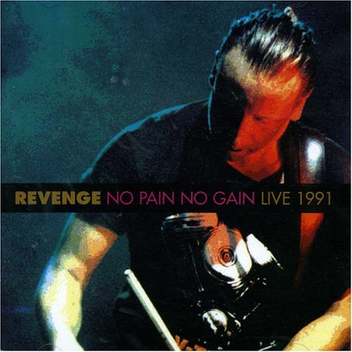 Cover for Revenge · No Pain No Gain: Live 1991 (CD) [Remastered edition] (2005)