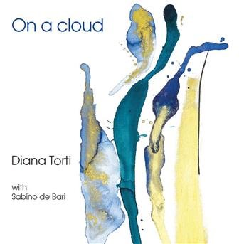Cover for Diana Torti &amp; Sabino De Bari · On A Cloud (CD) (2019)