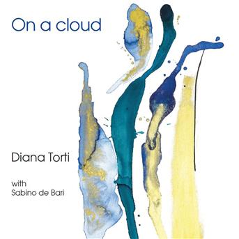 On A Cloud - Diana Torti & Sabino De Bari - Muzyka - SLAM PRODUCTIONS - 5028386710929 - 25 stycznia 2019