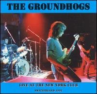 Cover for Groundhogs · Live at the New York Club Switzerland 1991 (CD) (2007)
