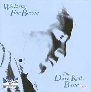 Cover for Dave Kelly Band the · Waiting for Bessie '84-87 (CD) (1997)