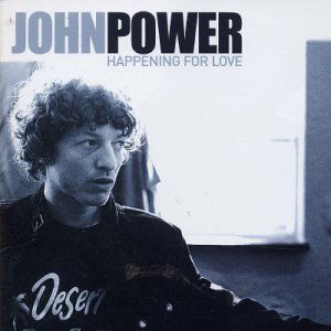 Happening For Love - John Power - Muzyka - EAGLE - 5034504124929 - 30 czerwca 2003