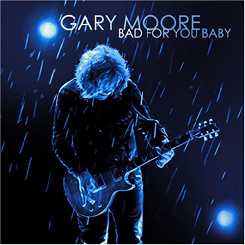Bad For You Baby - Gary Moore - Música - Eagle Rock - 5034504137929 - 7 de abril de 2017