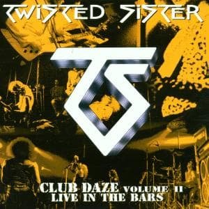 Cover for Twisted Sister · Never Say Never: Club Daze Vol 2 [Import] (CD) (2020)