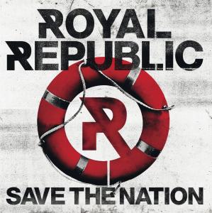 Cover for Royal Republic · Save the Nation (CD) (2012)