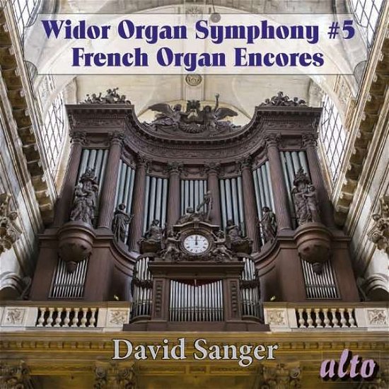 Cover for David Sanger · Symphony No. 5 / Sym. 6 &amp; 8 exc. / French Romantic Organ Encores Alto Klassisk (CD) (2015)