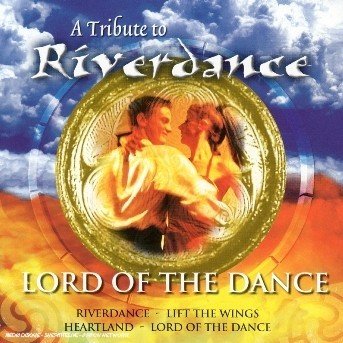 Cover for Lord Of The Dance · Tribute To Riverdance (CD) (2018)